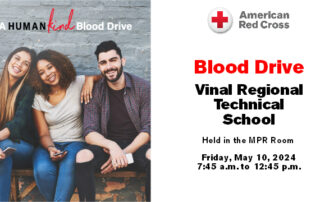 Blood Drive Announcement Please visit RedCrossBlood.org and enter: VinalTech to schedule an appointment. Please eat a good meal and drink plenty of water. Bring your picture ID. 16-year-olds may donate with parental permission.