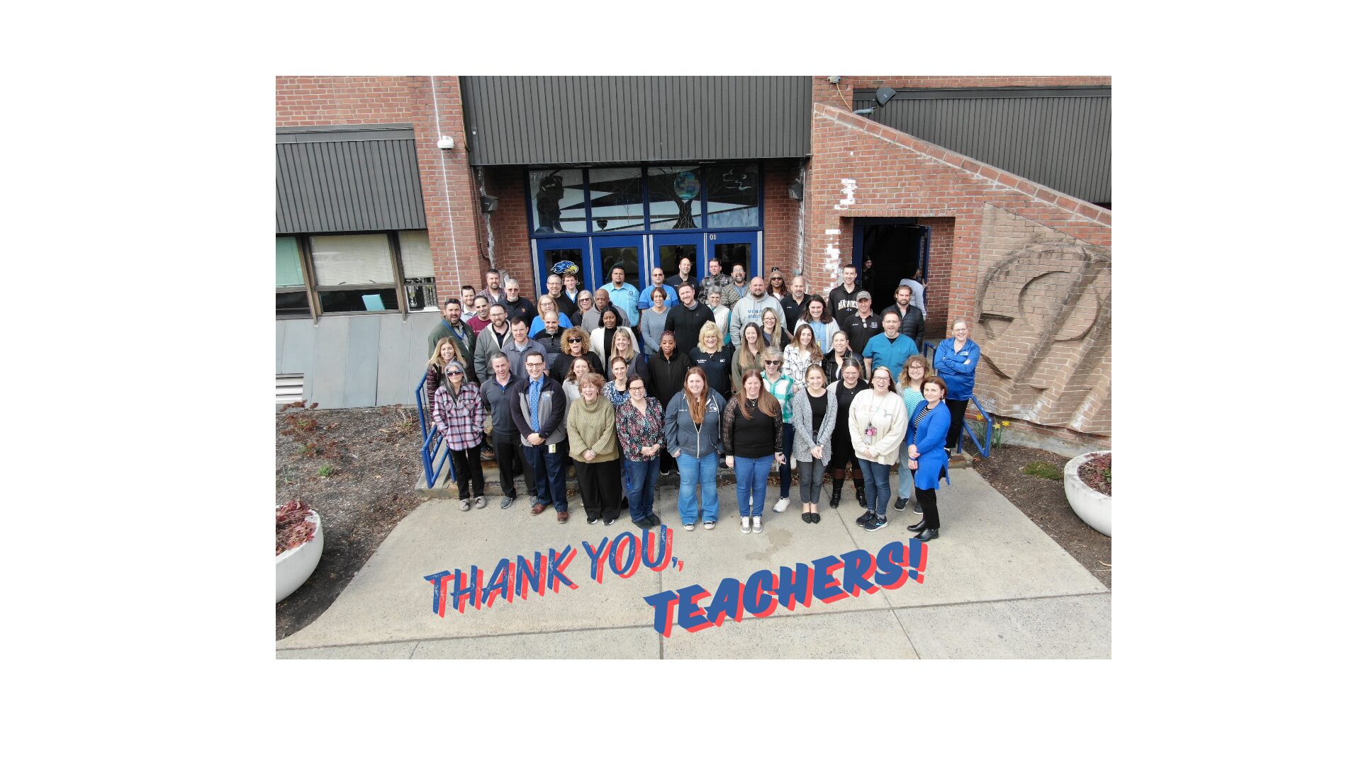 Teachers assemble in front of the school for a photo. The text reads, "Thank you, teachers."